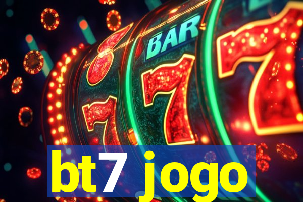 bt7 jogo